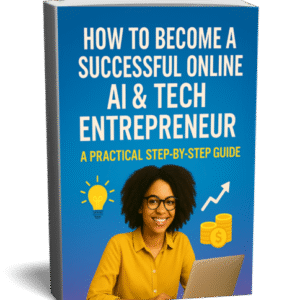 How to Become a Successful Online AI and Tech Entrepreneur.